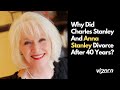 Why Did Charles Stanley And Anna Stanley Divorce After 40 Years