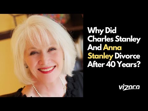 Why Did Charles Stanley And Anna Stanley Divorce After 40 Years