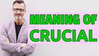 Crucial | Meaning of crucial