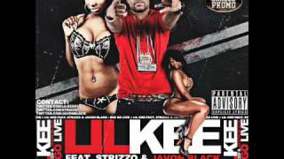 Lil Kee feat. Strizzo &amp; Javon Black - She Go Live [2011] *CLUB SMASH*
