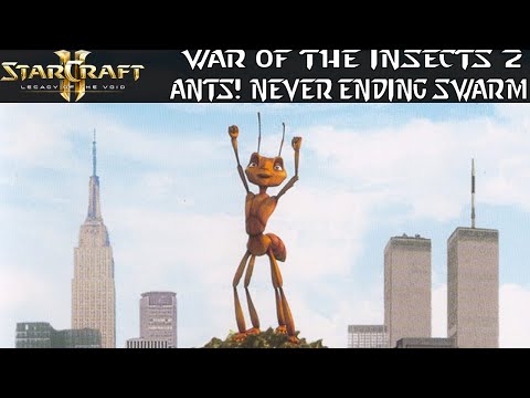 Ants! Never Ending Swarm! - War of the Insects 2 - Starcraft 2 Mod