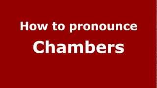 How to pronounce Chambers