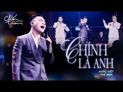 Chính Là Anh - The Men X Khắc Việt I "Cứ trôi qua mỗi ngày, rất đơn giản mà thật hạnh phúc"...