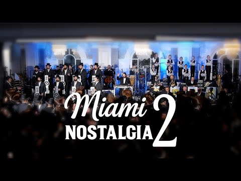 Miami Boys Choir 2 Nostalgia – Avrumi Berko Ft. Shira & Yingerlach | נוסטלגיה פרחי מיאמי