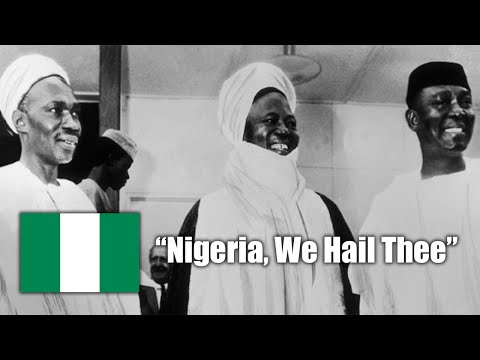 National Anthem of Nigeria - "Nigeria We Hail Thee"