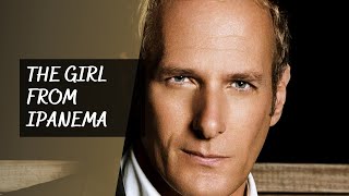 The Girl From Ipanema - Michael Bolton [Bolton Swings Sinatra - The Second Time Around]