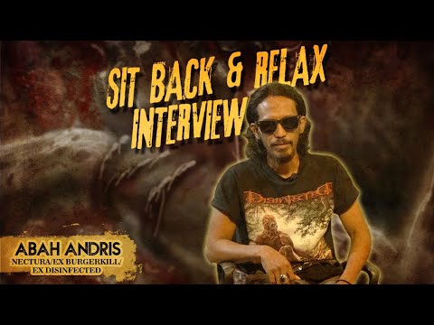 SIT BACK AND RELAX - INTERVIEW | ABAH ANDRIS | NECTURA | ROTTREVORE DEATH FEST (PART 1)