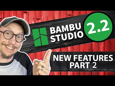 Bambu Studio 2.2: The Best New Features Explained Pt. 2