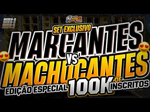 🔴SET MARCANTES VS MACHUCANTES✅️EDIÇÃO  ESPECIAL❌️100K DE INSCRITOS❌️SET EXCLUSIVO #melody #marcantes