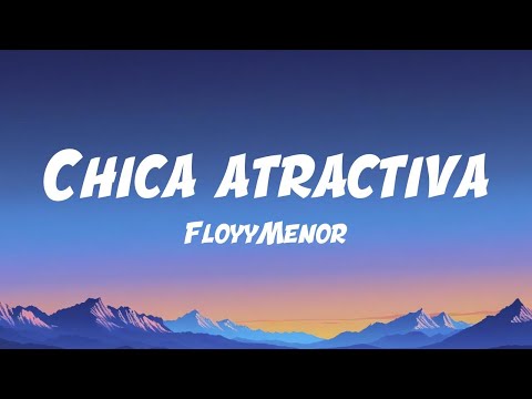 FloyyMenor - CHICA ATRACTIVA (Lyrics English & Spanish)