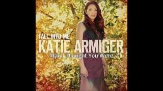 Man I Thought You Were (Katie Armiger)