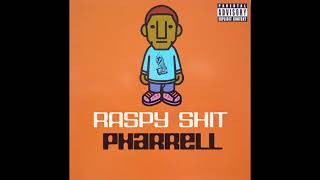 Pharrell Williams - Raspy Shit (Trackmasters Remix)