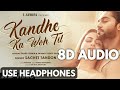 Kandhe Ka Woh Til 8D Audio Sachet Tandon Manan Bhardwaj 3D Song Zaara Yesmin Salman Feel 8D