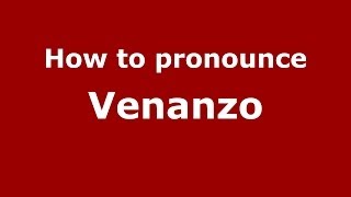 How to pronounce Venanzo