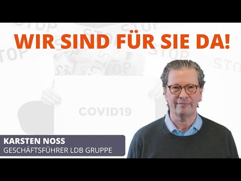 Wir sind für Sie da! - Karsten Noss (Geschäftsführer LDB Gruppe) 20.März 2020