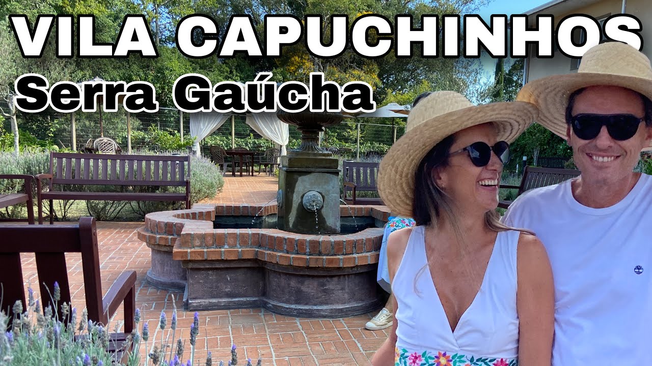 Vila Flores, na Serra Gaúcha e o complexo Vila Capuchinhos