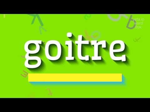 How to say "goitre"! (High Quality Voices)