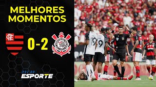 CORINTHIANS 2 X 0 FLAMENGO | MELHORES MOMENTOS | FINAL SUPERCOPA REI 2026