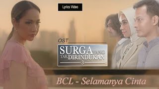 Download lagu BCL - Selamanya Cinta (Lyrics) | OST. Surga Yang Tak Dirindukan 3 mp3