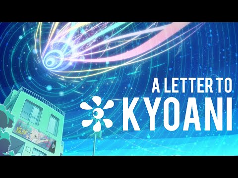 An Open Letter To Kyoto Animation
