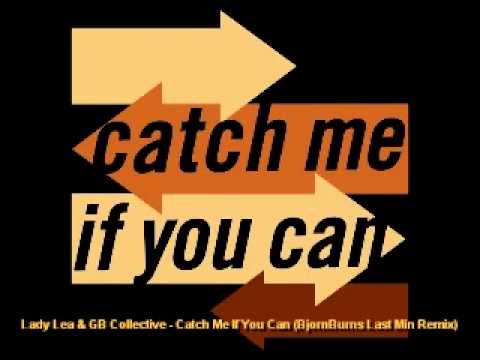 Lady Lea & GB Collective - Catch Me If You Can (BjörnBurns Last Min Remix)