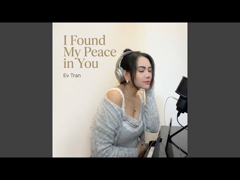 I Found My Peace in You