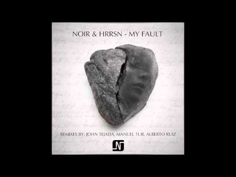 Noir and HRRSN - My Fault (Manuel Tur Remix) - Noir Music