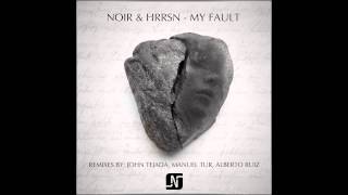 Noir and HRRSN - My Fault (Manuel Tur Remix) - Noir Music