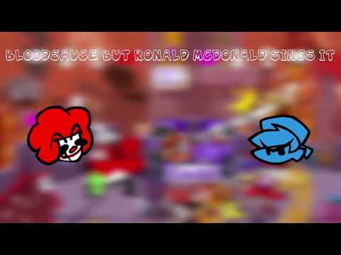 BLOODSAUCE but Ronald McDonald Sings it | FNF Cover