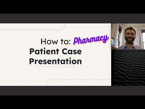 How to: Pharmacy Patient Case Presentation