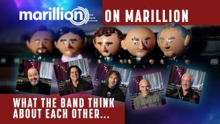 Marillion talk about Marillion - What the band think about each other