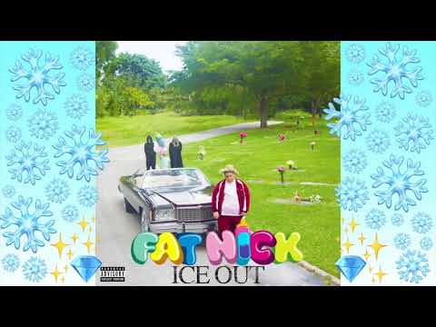 Fat Nick -  Ice Out ft. Blackbear