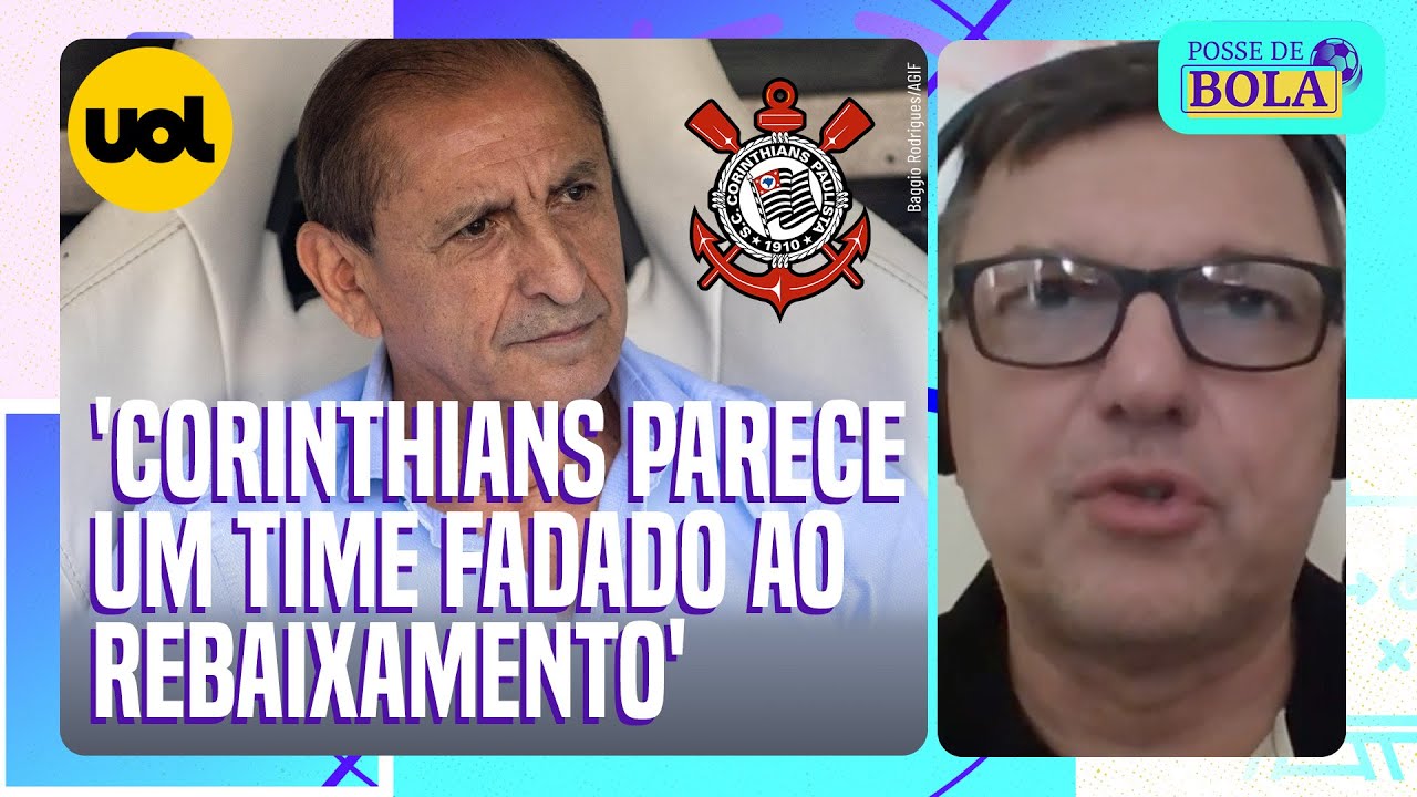 ‘CORINTHIANS PARECE UM TIME FADADO AO REBAIXAMENTO NO CAMPEONATO BRASILEIRO’, DIZ MAURO CEZAR