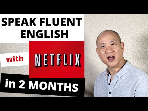 Learn how to speak fluent English in 2 Months with Netflix