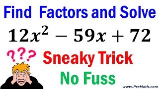 How to Factor and Solve Quadratics - Sneaky Trick - No Fuss Factoring