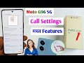 Moto G96 5g Call Settings Moto G96 Calling Features Moto G96 Smart Call Setting