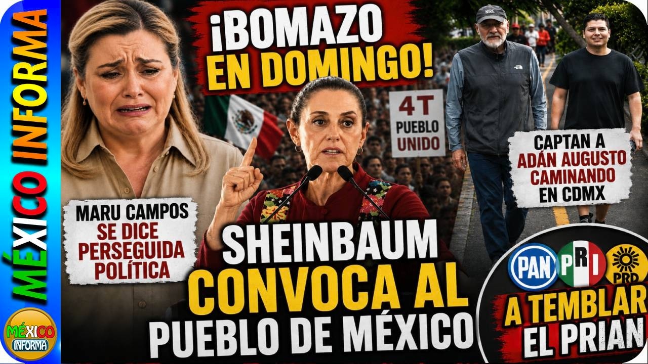 SHEINBAUM HACE EL LLAMADO AL PUEBLO. PRIANISTAS SALEN A DEFENDER A MARU CAMPOS. ADÁN AUGUSTO EN CDMX