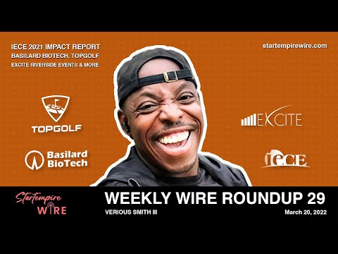 WWR29: IECE 2021 Impact Report, Basilard Biotech, Topgolf, Excite Riverside Events & More
