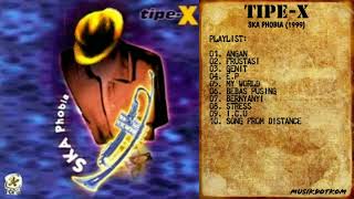 Download lagu TIPE-X Album SKA PHOBIA (1999) - MUSIKDOTKOM mp3