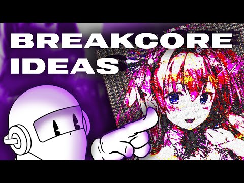 11 tips to enchance your breakcore game