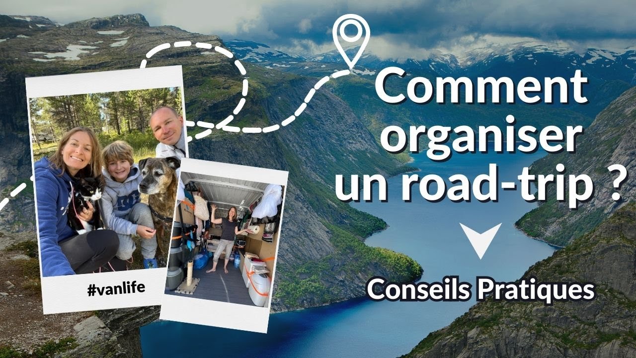 Comment organiser un road-trip ? CONSEILS PRATIQUES