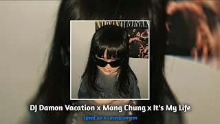Download lagu DJ Damon Vacation × Mang Chung × It's My Life × On The Floor × Ninix Titanic | speed up & reverb mp3