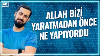 Allah Bizi Yaratmadan Önce Ne Yapıyordu? - Zaman