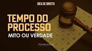 [DICA DE DIREITO] TEMPO DO PROCESSO - MITO OU VERDADE