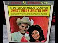 Ernest Tubb & Loretta Lynn ~ Who's Gonna Take The Garbage Out ~ Somewhere Between