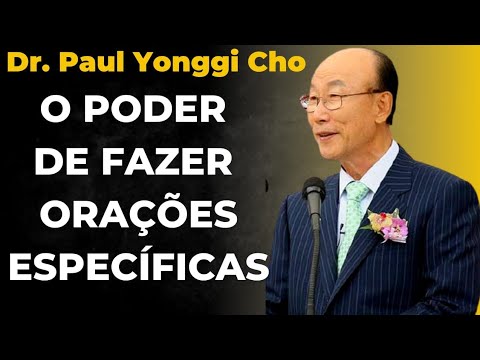 David Paul Yonggi Cho - THE POWER OF MAKING SPECIFIC PRAYERS. In Portuguese