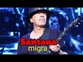 Santana - Migra