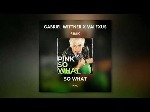 P!NK - So What (Gabriel Wittner X Valexus Remix)