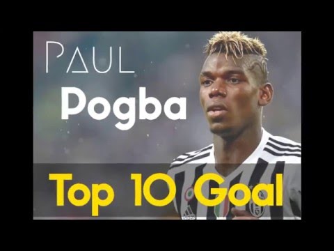 Paul Pogba - Top 10 Goal