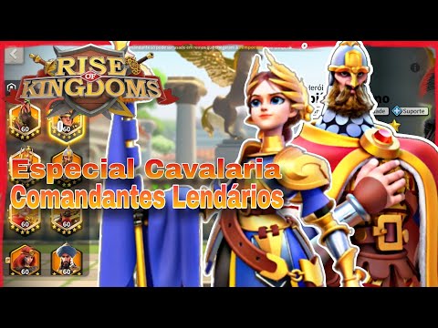 Especial cavalaria - Comandantes Lendários- civilização - equipamentos - RISE OF KINGDOMS